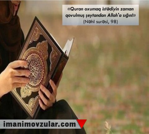  Quran oxuyarkən şeytandan Allah´a sığınmaq