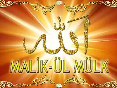 MALİKÜL-MÜLK  (Mülkün əbədi sahibi)